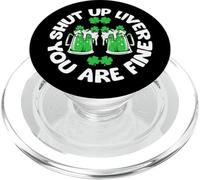 Funny St Patrick's Day Drinking Shut Up Liver You Are Fine PopSockets PopGrip per MagSafe