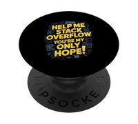Funny Stack Overflow Aiutami Tu sei la mia unica speranza PopSockets PopGrip Adesivo