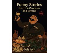 Funny Stories From the Caucasus and Beyond