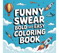 Funny Swear Bold and Easy Coloring Book: 45 Bold and Easy Swear Words for Adults Featuring Groovy & Funny Designs for Stress Relief and Relaxation.