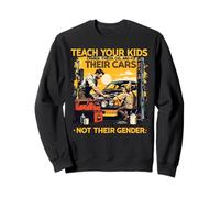 Funny Teach Your Kids to Change Their Oil Not Their Gender Felpa