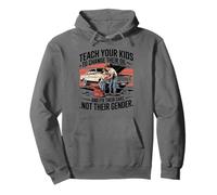 Funny Teach Your Kids to Change Their Oil Not Their Gender Felpa con Cappuccio