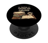 Funny Teacher Another Teaching Day Survived Humor PopSockets PopGrip Adesivo
