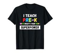 Funny Teacher - I Teach Pre K What Your Superpower Maglietta