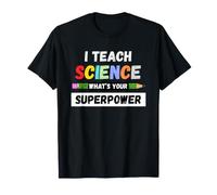 Funny Teacher - I Teach Science What Your Superpower Maglietta