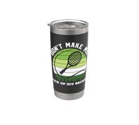 Funny Tennis Don't Make Me Pick Up My Racket Uomini Donne Giocare Bicchiere termico in acciaio inox doppia parete