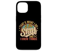 Funny That's What I Do I Fix Stuff And I Know Things Custodia per iPhone 13