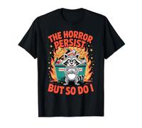 Funny The Horrors Persist But So Do I Maglietta