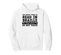 Funny The Worst Thing To Read in Braille Do Not Touch Felpa con Cappuccio