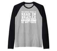 Funny The Worst Thing To Read in Braille Do Not Touch Maglia con Maniche Raglan