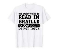 Funny The Worst Thing To Read in Braille Do Not Touch Maglietta