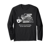Funny There Is No Thing as Too Many Books Book Hoarder Maglia a Manica
