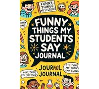 Funny Things My Students Say: A Parents Journal To Record of Unforgettable The Funny and Cute Things Your Child Says,Memory Keeping Journal from mom ... Don't Want To Forget Kids Quotes Memory Book
