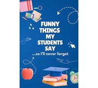 Funny things my students say... so I'll never forget