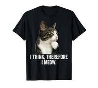 Funny Thinking Cat - I Think, Therefore I Meow Maglietta