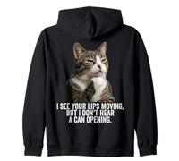 Funny Thinking Cat - See Lips Moving Don't Hear Can Opening Felpa con Cappuccio