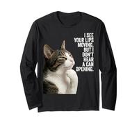 Funny Thinking Cat - See Lips Moving Don't Hear Can Opening Maglia a Manica
