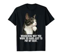 Funny Thinking Cat - Work Hard And Pay My Rent Maglietta