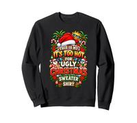 Funny This is My It's Too Hot for Ugly Christmas Sweaters Felpa
