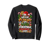 Funny This is My It's Too Hot for Ugly Christmas Sweaters Felpa