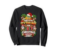 Funny This is My It's Too Hot for Ugly Christmas Sweaters Felpa