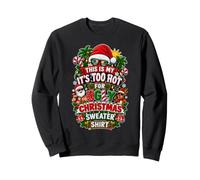Funny This is My It's Too Hot for Ugly Christmas Sweaters Felpa