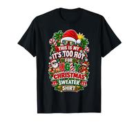 Funny This is My It's Too Hot for Ugly Christmas Sweaters Maglietta
