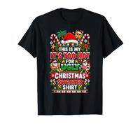 Funny This is My It's Too Hot for Ugly Christmas Sweaters Maglietta