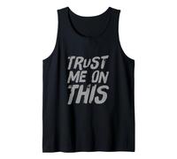 Funny TlTrust Me On This Funny Messages Citazioni Umoristiche Divertenti Canotta