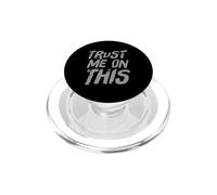Funny TlTrust Me On This Funny Messages Citazioni umoristiche divertenti PopSockets PopGrip per MagSafe