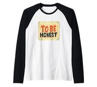 Funny To be Honest Sign Costume per Adulti e Bambini Maglia con Maniche Raglan