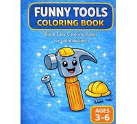 FUNNY TOOLS Coloring Book Big & Easy Coloring Pages for Little Builders: Fun and Simple Tool Coloring Pages for Kids Ages 3-6