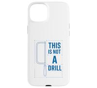 Funny Tools Hacksaw Builder Woodworking This Is Not A Drill Custodia per iPhone 15 Plus