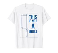 Funny Tools Hacksaw Builder Woodworking This Is Not A Drill Maglietta