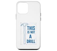 Funny Tools Hammer Builder Woodworking This Is Not A Drill Custodia per iPhone 12 mini
