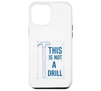 Funny Tools Hammer Builder Woodworking This Is Not A Drill Custodia per iPhone 12 Pro Max