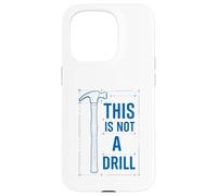 Funny Tools Hammer Builder Woodworking This Is Not A Drill Custodia per iPhone 15 Pro