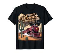 Funny Train Wreck Saying I'm Not Always A Train Maglietta