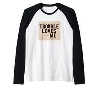Funny Trouble Loves Me Logo per Adulti e Bambini Maglia con Maniche Raglan