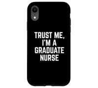 Funny Trust Me, I'm A Graduate Nurse Hospital Staff Custodia per iPhone XR