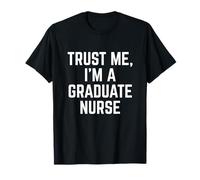 Funny Trust Me, I'm A Graduate Nurse Hospital Staff Maglietta