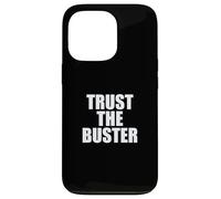 Funny Trust the Buster Northern California Baseball Slogan Custodia per iPhone 13 Pro