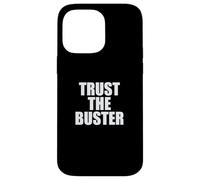 Funny Trust the Buster Northern California Baseball Slogan Custodia per iPhone 14 Pro Max