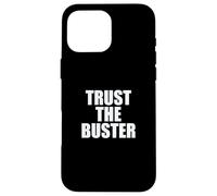 Funny Trust the Buster Northern California Baseball Slogan Custodia per iPhone 16 Pro Max