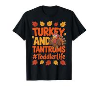 Funny Turkey And Tantrums Toddler Life Thanksgiving Maglietta