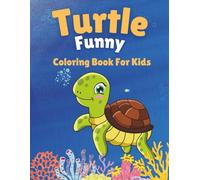 Funny Turtle Coloring Book For kids: 29 Cute Sea Turtle Designs to Color with Bold Outlines | Fun Ocean Scenes | For Toddlers, Preschoolers, and Animal Lovers