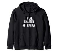 Funny Twerk Smarter Not Harder Silly Dance Joke Felpa con Cappuccio