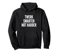 Funny Twerk Smarter Not Harder Silly Dance Joke Felpa con Cappuccio