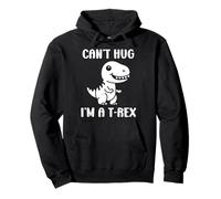 Funny tyrannosaurus dinosaur quote can't hug i'm a t-rex Felpa con Cappuccio