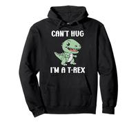 Funny tyrannosaurus dinosaur quote can't hug i'm a t-rex Felpa con Cappuccio